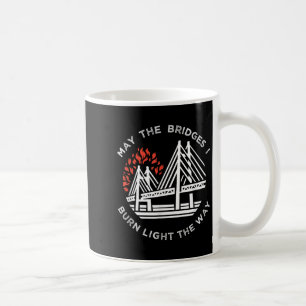 Mug Motivationnel - Puisse Les Ponts Brûler La Lumière