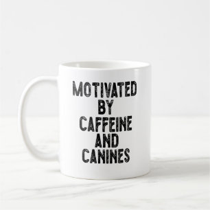 Mug Motivé Par La Caféine Et Les Canines