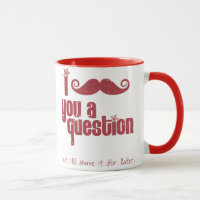 Moustache I vous une question (affligée)