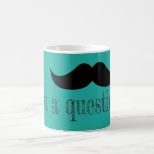Mug Moustache vous une question