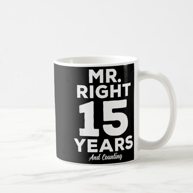 Mug Mr. Right 15 Years Wedding Anniversary Funny Match (Droite)