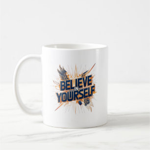 Mug Mug- Croyez en vous-même