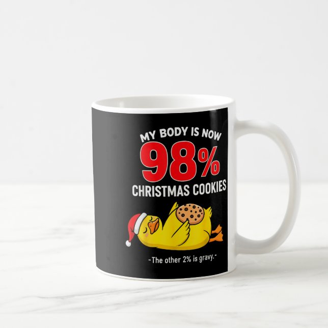 Mug My Body Is 98% Christmas Cookies Funny Duck Pajama (Droite)
