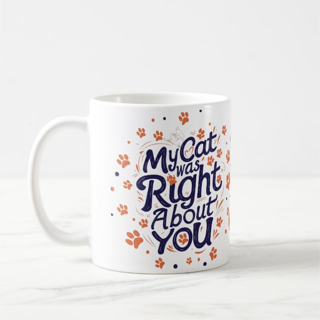 Mug My Cat Was Right About You –Cat Lover (Gauche)
