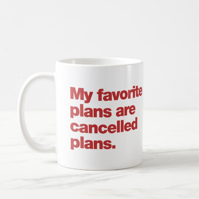 Mug My favorite plans are cancelled plans (Gauche)