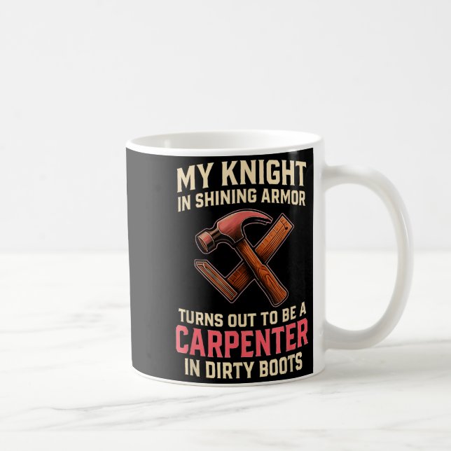 Mug My Knight In Shining Funny Carpenter Wife Women Gi (Droite)