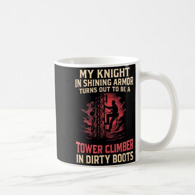Mug My Knight In Shining Funny Tower Climber Wife Wome (Droite)