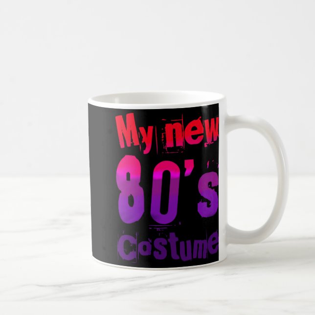 Mug My New 80's Costume Funny Design  (Droite)