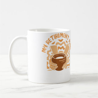 Mug My Retirement Plan Pottery Pro Wheel Hobby Lover P
