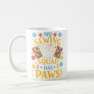 Mug My Sewing Squad Has Paws Funny Cat Quilting