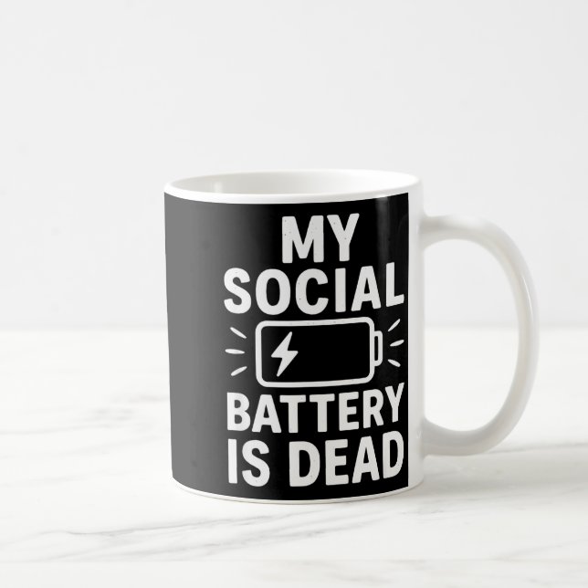 Mug My Social Battery Is Dead Funny Introvert Quote  (Droite)