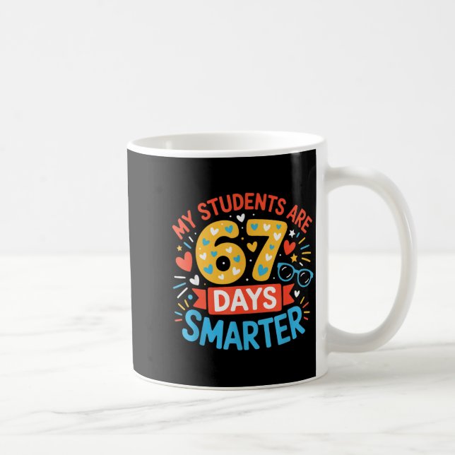 Mug My Students Are 67 Days Smarter Funny Teacher Kids (Droite)