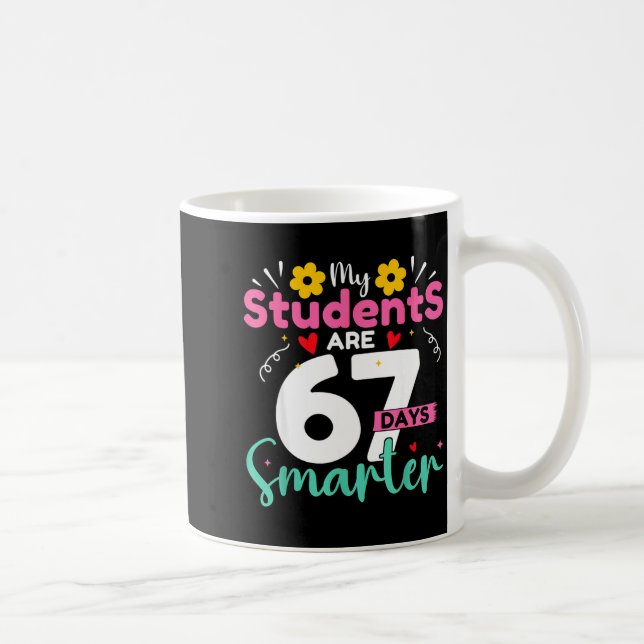 Mug My Students Are 67 Days Smarter Teachers 100 Days  (Droite)