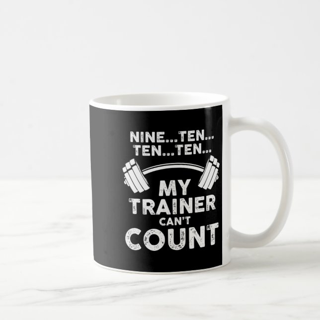 Mug My Trainer Can't Count Funny Gym Workout Long Slee (Droite)