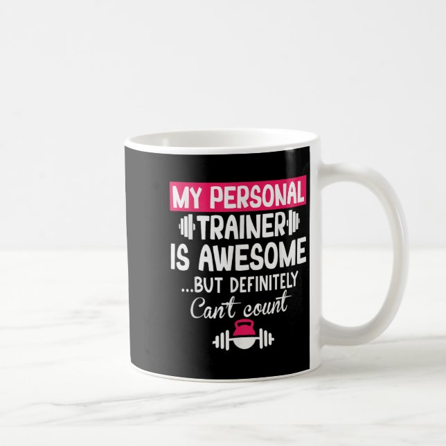 Mug My Trainer Is Awesome But Can't Count Funny Gym  (Droite)