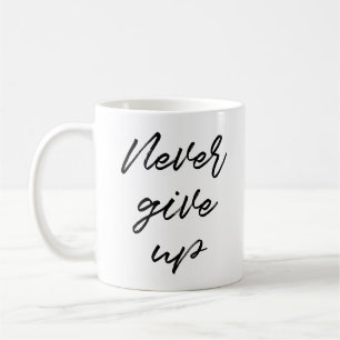 Mug N'abandonnez jamais