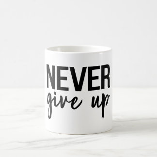 Mug N'abandonnez jamais le message de motivation