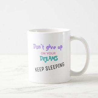 Mug "N'abandonnez pas vos rêves" Drôle Cat