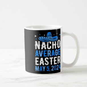 Mug Nacho Moyenne Pâques Funky Cinco De Mayo Eas Grecq