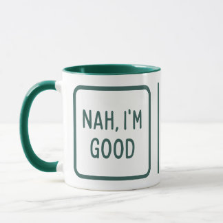 Mug Nah, je suis bon, amusant mème citation