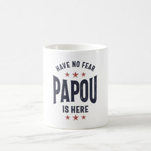 Mug N'Ai Pas Peur Que Papou Soit Ici   Cadeau Père Gra