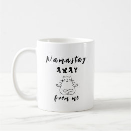 Mug Namastay away from me