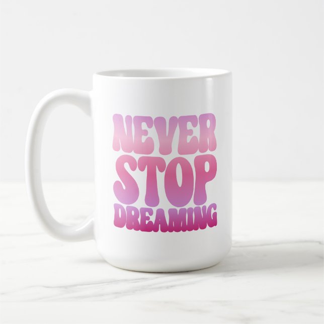 Mug N'arrêtez jamais de rêver - rétro rose inspirant (Gauche)