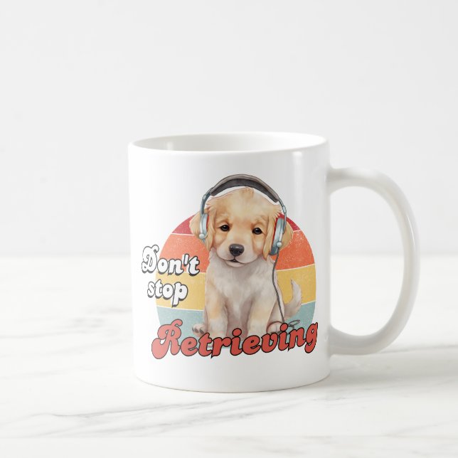 Mug N'arrêtez pas de récupérer, Drôle chien d'or (Droite)