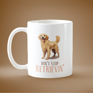 Mug N'arrêtez pas Retrievin' Golden Retrievin