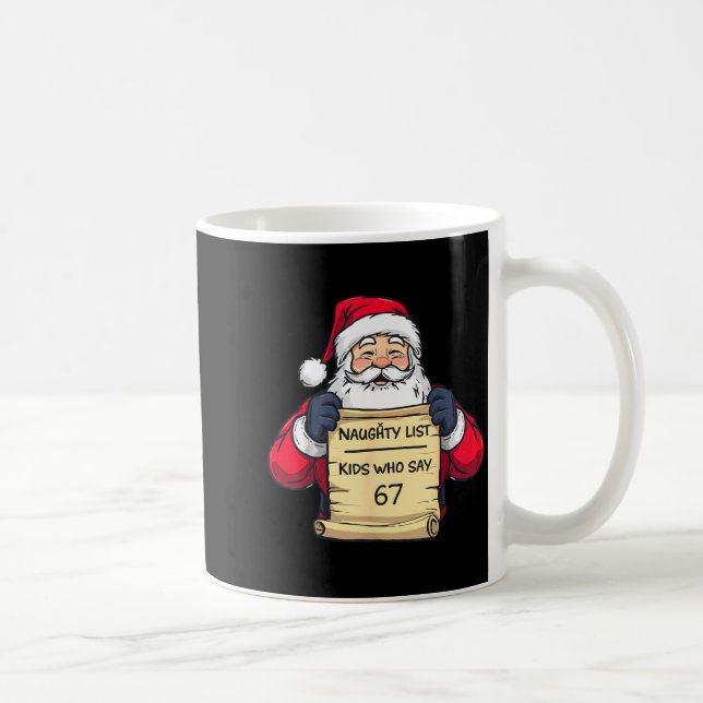 Mug Naughty List Kids Who Say 67 Funny Meme Christmas  (Droite)