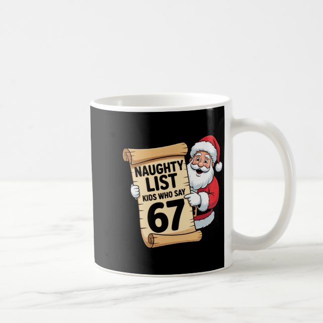 Mug Naughty List Kids Who Say 67 Funny Meme Christmas  (Droite)