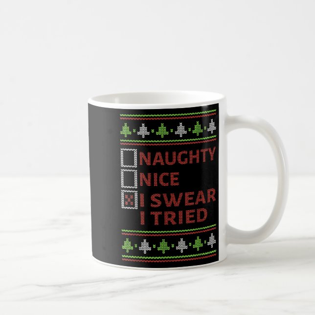 Mug Naughty Nice I Swear I Tried Christmas Kids Women  (Droite)
