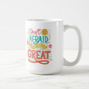 Mug N'ayez pas peur d'être grand