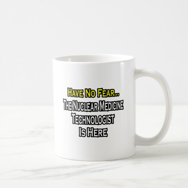 Mug N'ayez pas peur, la médecine nucléaire est là (Droite)