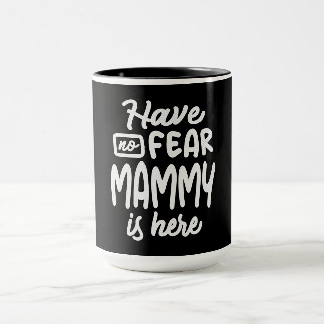 Mug N'ayez pas peur Mammy est ici Cadeaux Cool pour Ma (Centre)