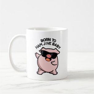 Mug Né À Jive De Jambon Bébé Drôle Puns De Cochon