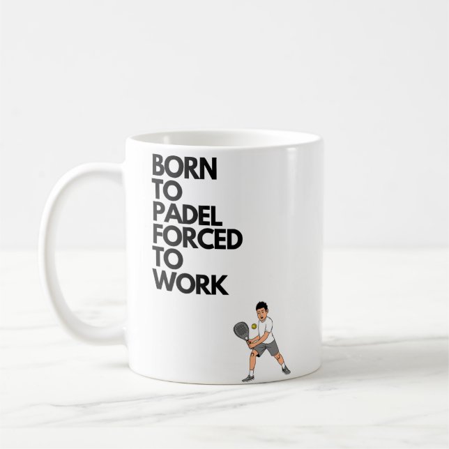 Mug Né à padel forcé au travail (Gauche)