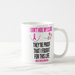 Mug Ne cache pas mes cicatrices Ils sont la preuve du