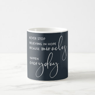 MUG NE CESSEZ JAMAIS DE CROIRE EN ESPOIR EN MIRACLES T