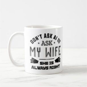 Mug Ne demandez pas à AI de demander à ma femme qu'ell