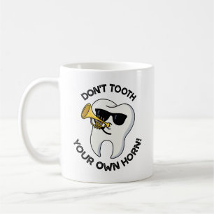 Mug Ne dent pas votre propre corne Drôle Puns Dentaire
