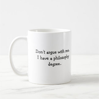 Mug Ne discutez pas avec moi. J'ai un degré de