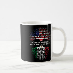 Mug Né en Amérique avec des racines mexicaines 