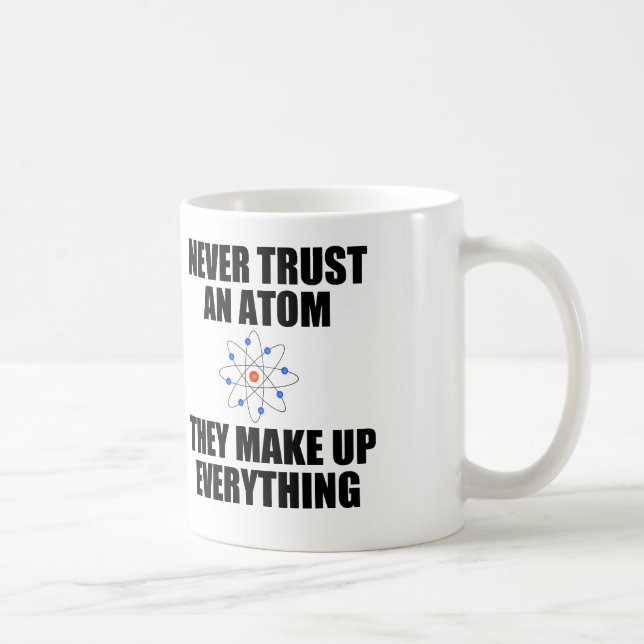 MUG NE FAITES JAMAIS CONFIANCE À UN ATOME (Droite)