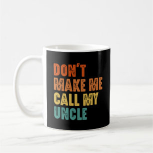 Mug Ne faites pas appel à mon oncle Funny Niece Neveu