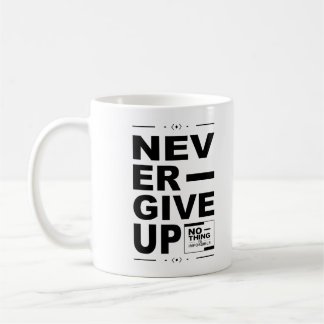 Mug ne jamais abandonner rien n'est impossible