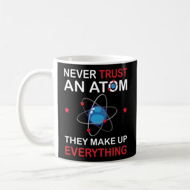 Mug Ne jamais faire confiance à Atom Chimie Sciences P (Gauche)