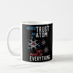 Mug Ne jamais faire confiance à un Atom Tout faire drô