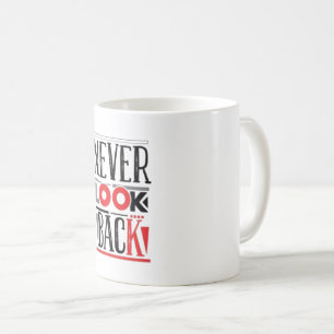 Mug Ne jamais regarder en arrière   Café motivationnel