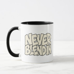 Mug Ne jamais se fondre — Originalité et non-conformit